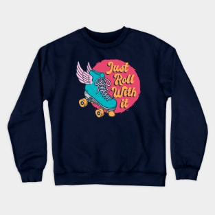 Just Roll Crewneck Sweatshirt